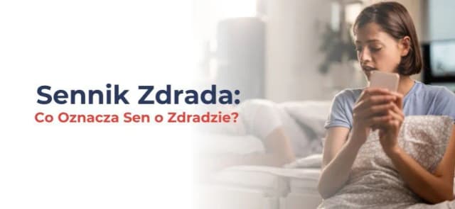 Zdrada sennik znaczenie: co naprawdę oznaczają Twoje sny?